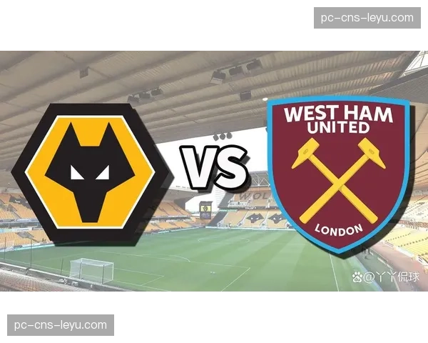 西汉姆联4-0大胜狼队，多赛一场暂离降级区